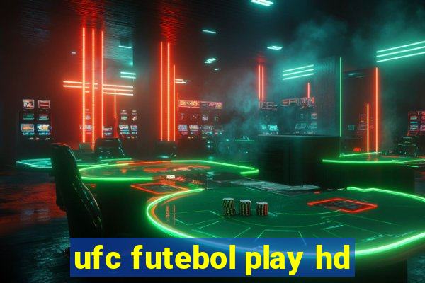 ufc futebol play hd